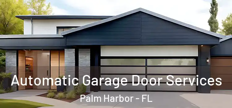 Automatic Garage Door Services Palm Harbor - FL