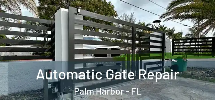 Automatic Gate Repair Palm Harbor - FL