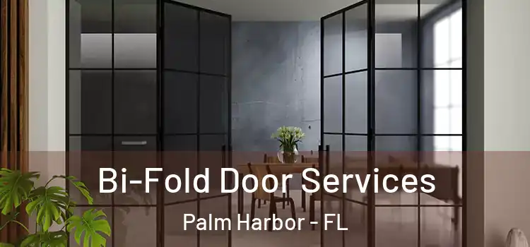 Bi-Fold Door Services Palm Harbor - FL