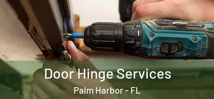 Door Hinge Services Palm Harbor - FL
