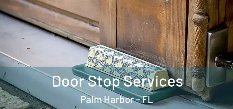Door Stop Services Palm Harbor - FL