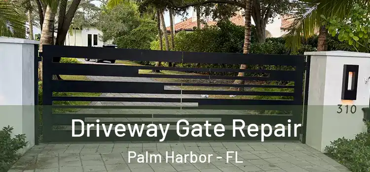 Driveway Gate Repair Palm Harbor - FL