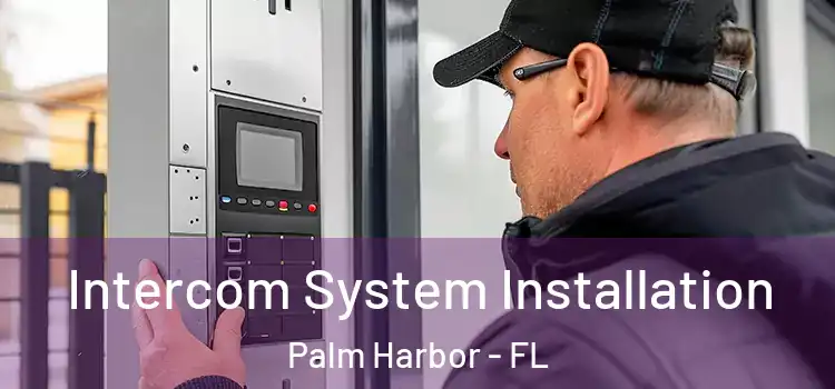 Intercom System Installation Palm Harbor - FL