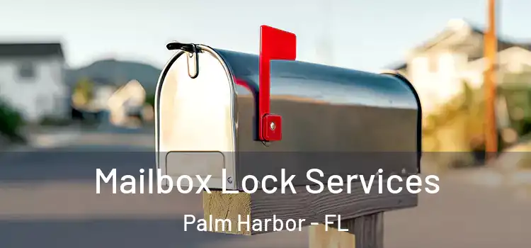 Mailbox Lock Services Palm Harbor - FL