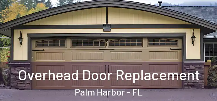  Overhead Door Replacement Palm Harbor - FL