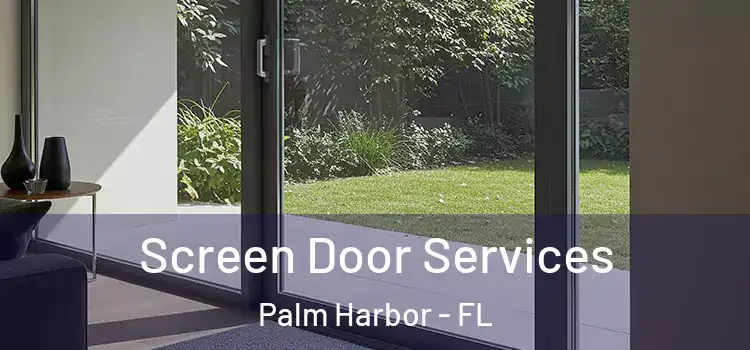 Screen Door Services Palm Harbor - FL