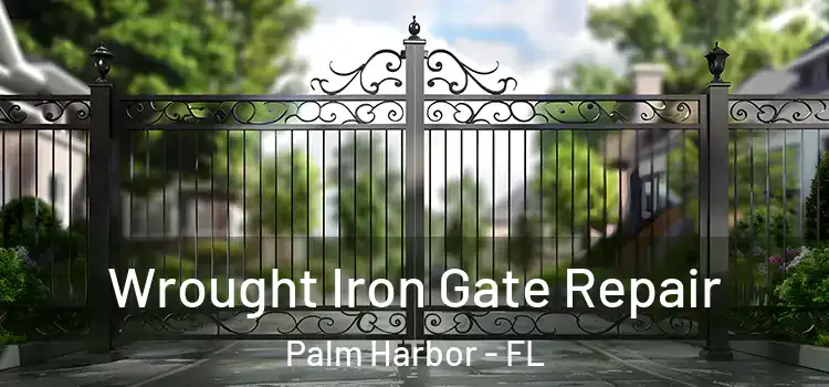 Wrought Iron Gate Repair Palm Harbor - FL